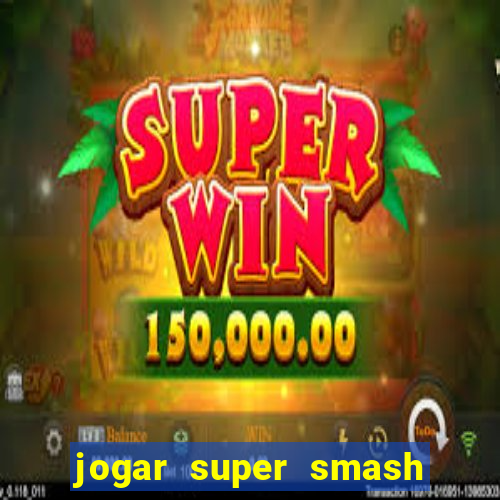 jogar super smash bros brawl no click jogos